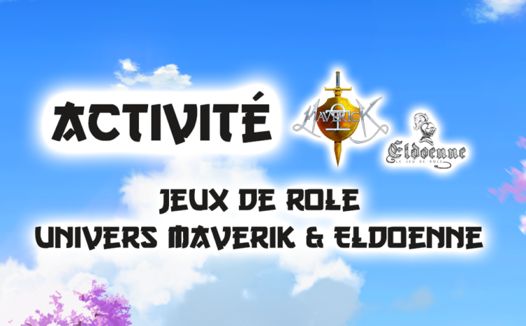  Activité : Jeux de rôle par Maverik & Eldoenne